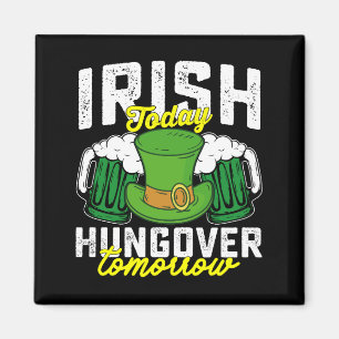 Aimant Irish Today Hungover Tomorrow Funny St Patrick's