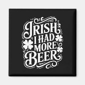 Aimant Irlandais J'avais Plus de Bière Drôle St Patricks (Devant)