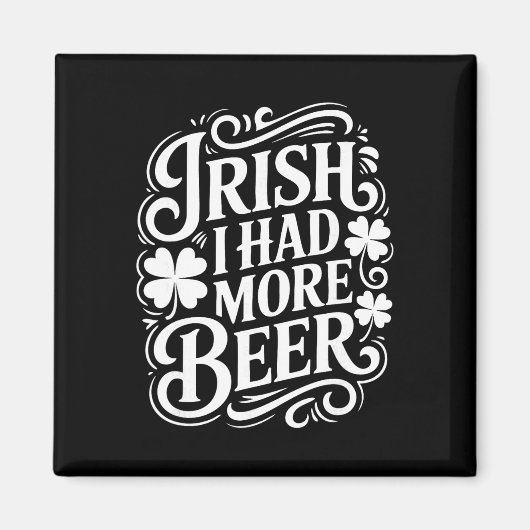 Aimant Irlandais J'avais Plus de Bière Drôle St Patricks (Devant)