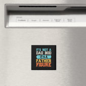 Aimant It' ; s Not A Dad Bod It' ; s A Father Figur (In Situ (Lave-vaisselle))