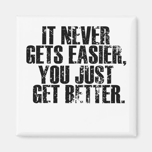 Aimant It Never Get Easier You Just Get Better (Devant)