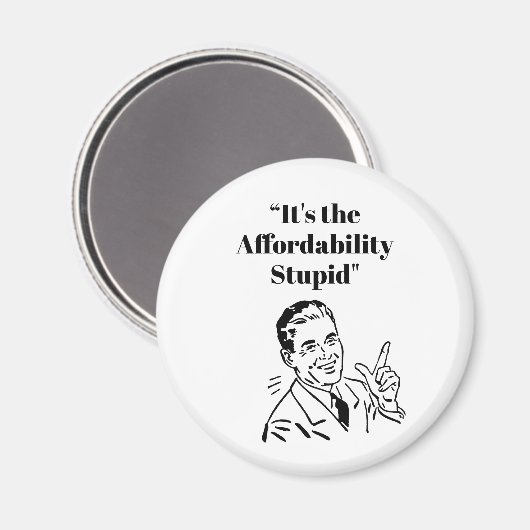 Aimant It’s the Affordability Stupid (Recto/Verso)