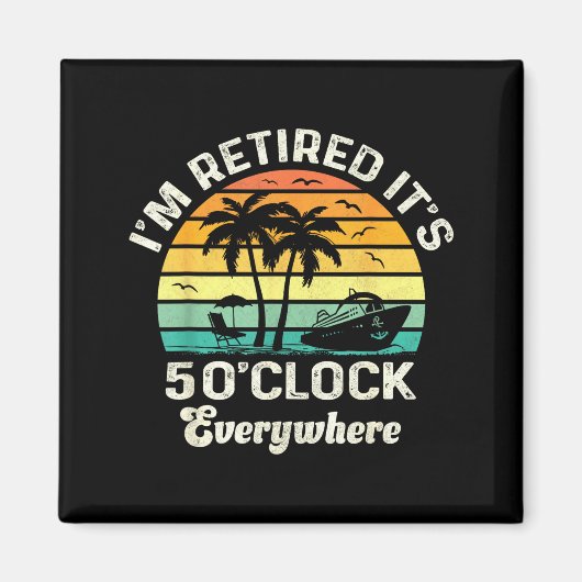 Aimant It's 5 O'clock Everywhere I'm Retired Funny Retire (Devant)