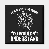Aimant It's A Knitter Thing - You Wouldn't Understand (Devant)