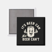 Aimant It's Beer Can Not Beer Can't Funny Party Drinking (Recto/Verso)