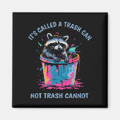 Aimant It's Called Trash Can Not Trash Cannot Funny Racco (Devant)