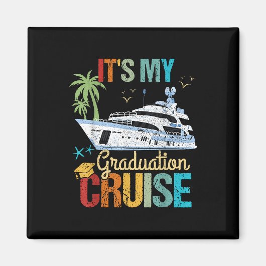 Aimant Its My Graduation Cruise Graduation Funny Cruising (Devant)