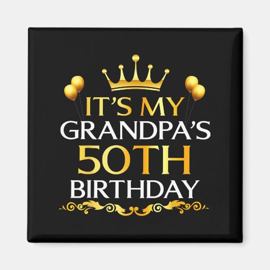 Aimant Its My Grandpas 50th Birthday Happy Birthday 50 Ye (Devant)
