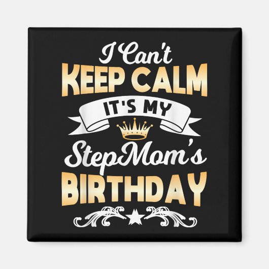 Aimant It's My Stepmom's Birthday Shirt I Can't Keep Calm (Devant)