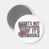 Aimant It's Not Hoarding If it's Books Funny Book Lover  (Recto/Verso)