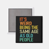 Aimant It's Weird Being The Same Age As Old People Husban (Recto/Verso)