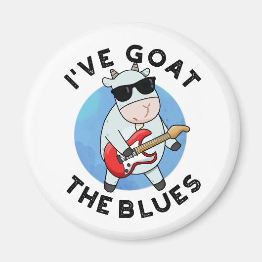 Aimant I've Goat The Blues Funny Animal Pun (Devant)