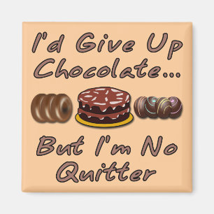 Aimant J'abandonnerais le chocolat mais je ne suis aucun