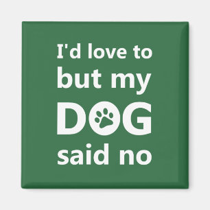 Aimant J'adorerais, mais mon chien a dit non