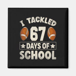 Aimant J'ai affronté 67 jours de football scolaire, j'ai