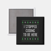 Aimant J'ai arrêté de coder pour être là Noël drôle migno (Recto/Verso)