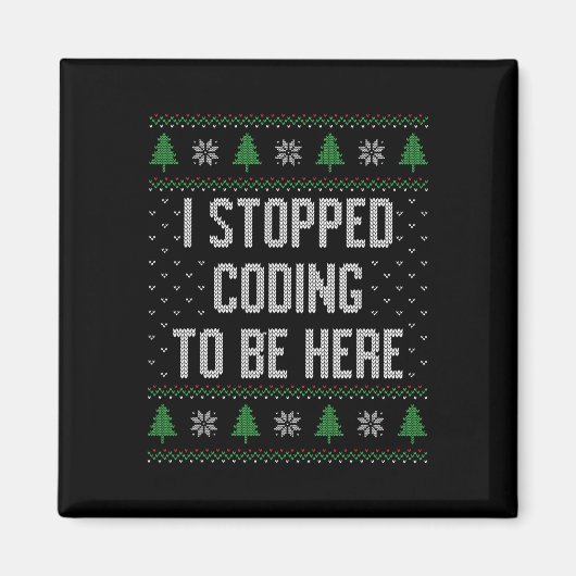 Aimant J'ai arrêté de coder pour être là Noël drôle migno (Devant)