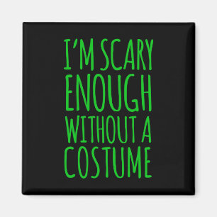 Aimant J'Ai Assez Peur Sans Costume Pour Halloween