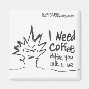 Aimant J'ai besoin de café avant de me parler