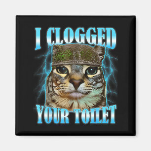 Aimant J'ai bouché vos toilettes mème de chat drôle de gu