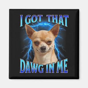 Aimant J'ai Ce Chien En Moi Mème Drôle De Dicton J'ai Ça