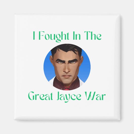 Aimant J'ai combattu dans la guerre de Jayce (Devant)