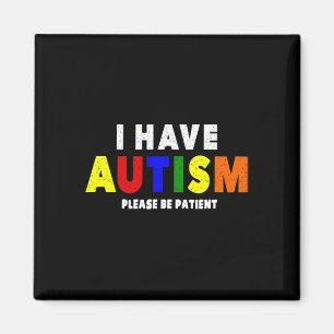 Aimant J'ai de l'autisme, merci de votre patience
