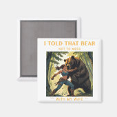 Aimant J'ai dit à cette ours de ne pas s'amuser avec ma f (Recto/Verso)
