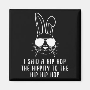 Aimant J'Ai Dit Hip Hip To Hop Hip hop Bunny Funny