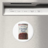 Aimant J'ai enterré l'aimant frigo Paul (In Situ (Lave-vaisselle))