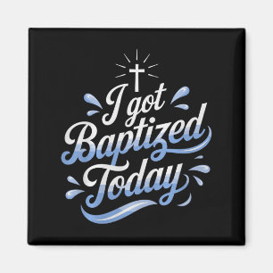Aimant J'ai été baptisé aujourd'hui Design pour un baptêm