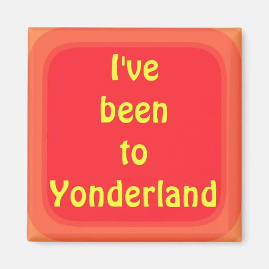 Aimant J'ai été dans le Yonderland (Devant)