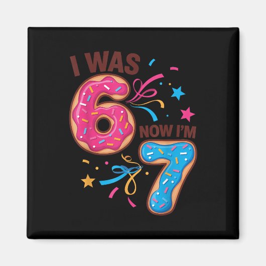 Aimant J'ai eu 7 ans pour mon anniversaire J'avais 6 ans  (Devant)