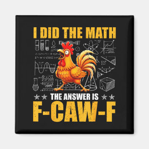 Aimant J'ai fait le calcul, la réponse est F-caw-f Funny