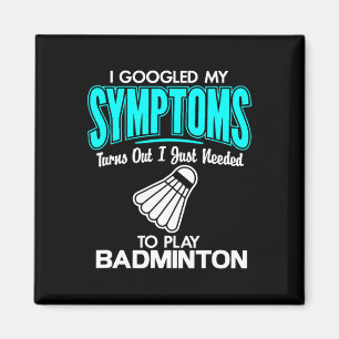 Aimant J'Ai Googlé Mes Symptômes Pour Jouer Badminton 1