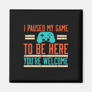 Aimant J'Ai Interrompu Mon Jeu Pour Être Ici Vidéo Jeu Ho