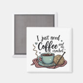 Aimant J'ai juste besoin de café et de Crochet (Recto/Verso)