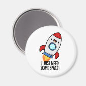 Aimant J'Ai Juste Besoin D'Espace Drôle Rocket Pun (Recto/Verso)