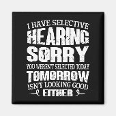 Aimant J'ai l'audition sélective, vous n'avez pas été sél (Devant)