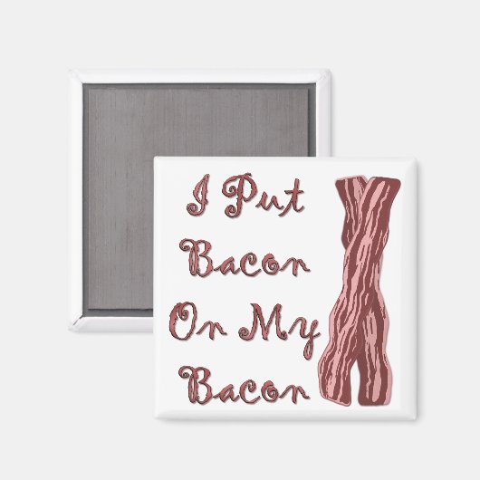 Aimant J'Ai Mis Bacon Sur Mon Bacon (Recto/Verso)