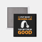 Aimant J'Ai Mis Dans Mon Aides Auditives. Ça Vaut Mieux Ê (Recto/Verso)