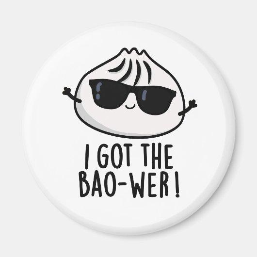 Aimant J'Ai Obtenu Le Bao-wer Funny Dimsum Pun (Devant)