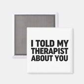 Aimant J'Ai Parlé De Toi À Mon Thérapeute (Recto/Verso)