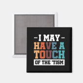 Aimant J'Ai Peut-Être Une Touche Du Tism 3 (Recto/Verso)