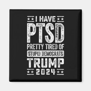 Aimant J'Ai Ptsd Assez Fatigué Des Démocrates Stupides Tr
