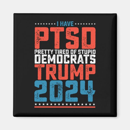Aimant J'Ai Ptsd Assez Fatigué Des Démocrates Trump 2024 (Devant)