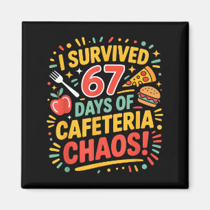 Aimant J'ai survécu 67 jours de chaos à la cafétéria 6 7