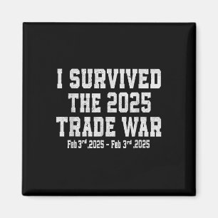 Aimant J'Ai Survécu À La Guerre Commerciale De 2025 - Gue