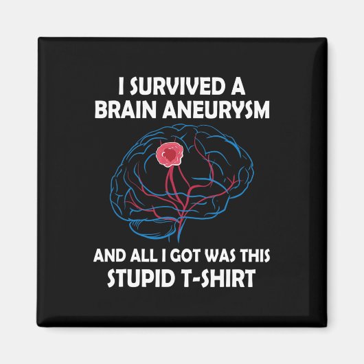 Aimant J'Ai Survécu À Un Aneurysme Du Cerveau Et Tout Ce  (Devant)