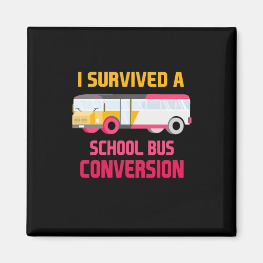 Aimant J'Ai Survécu À Une Conversion De Bus Scolaire (Devant)